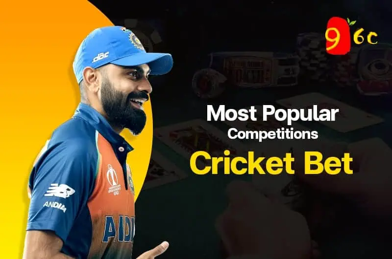 The Most Popular Competitions for Your 96cCricket Bet